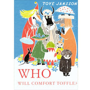 Who Will Comfort Toffle? A Tale of Moomin Valley